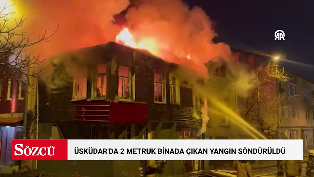 Üsküdar'da 2 metruk binada çıkan yangın söndürüldü