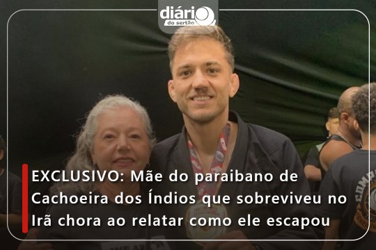 Mãe do paraibano de Cachoeira dos Índios que sobreviveu no Irã chora ao relatar como ele escapou