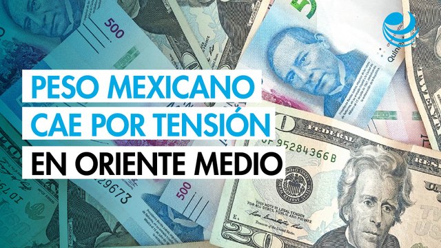 Peso mexicano retrocede frente al dólar por nerviosismo sobre Oriente Medio