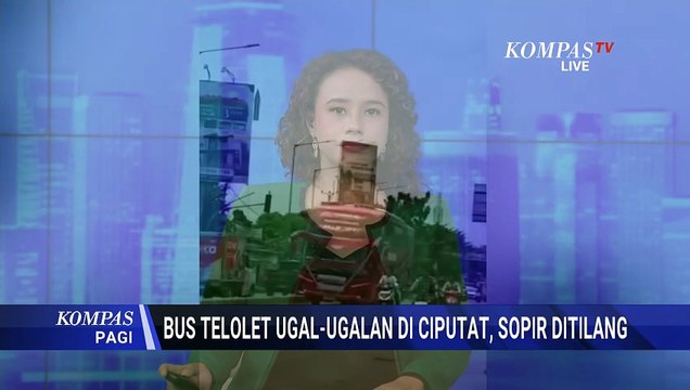 Bikin Resah! Bus Telolet Ugal-Ugalan di Ciputat, Sopir Ditilang | KOMPAS PAGI