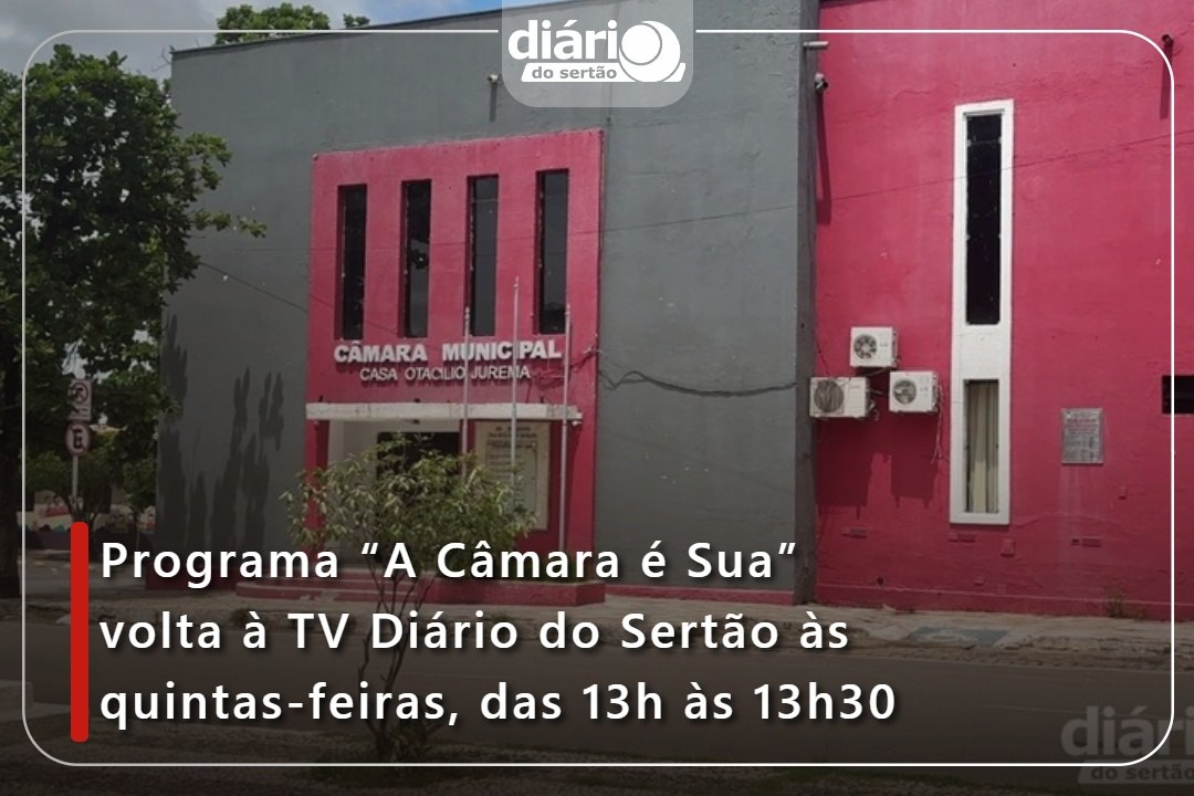 Programa “A Câmara é Sua” volta à TV Diário do Sertão às quintas-feiras, das 13h às 13h30