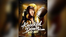 Knocked Down, Not Out (Dubbed) Full Chinese Drama
