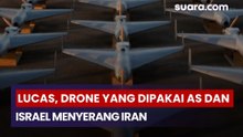 LUCAS, Drone yang Dipakai AS dan Israel Menyerang Iran