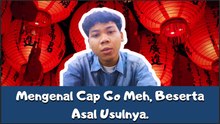 Apa Itu Cap Go Meh? Ini Sejarah dan Kisah di Baliknya