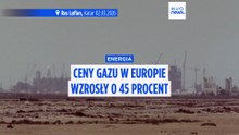 Ceny gazu w Europie rosną o 45 proc. po wstrzymaniu produkcji LNG w Katarze