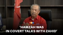 Muhyiddin claims Hamzah was in covert talks with Zahid