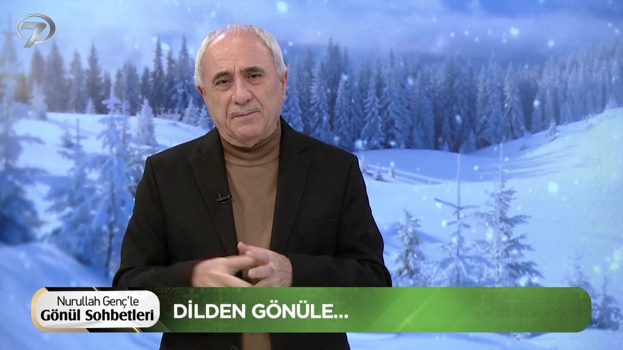 Nurullah Genç'le Gönül Sohbetleri 17. Bölüm - 7 Mart 2026