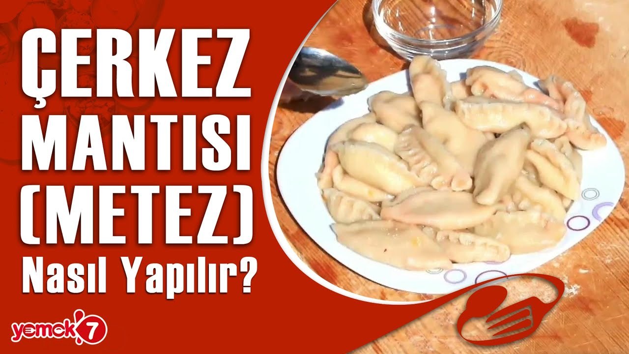 Çerkez Mantısı (Metez) Nasıl Yapılır?