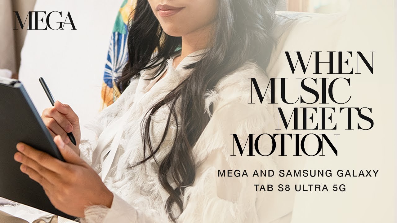 When Music Meets Motion | MEGA and Samsung Galaxy Tab S8 Series