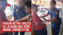 Paraan ng pag-aresto sa lalaking may baril umano, kinuwestyon | GMA Integrated Newsfeed