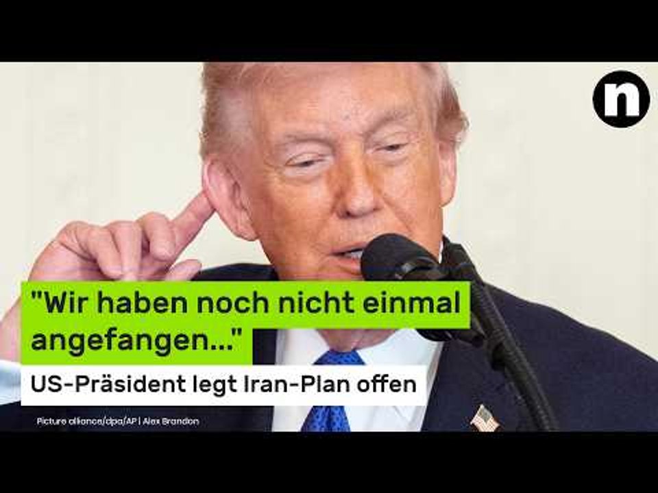 Donald Trump: 'Wir haben noch nicht einmal angefangen...' US-Präsident legt Iran-Plan offen