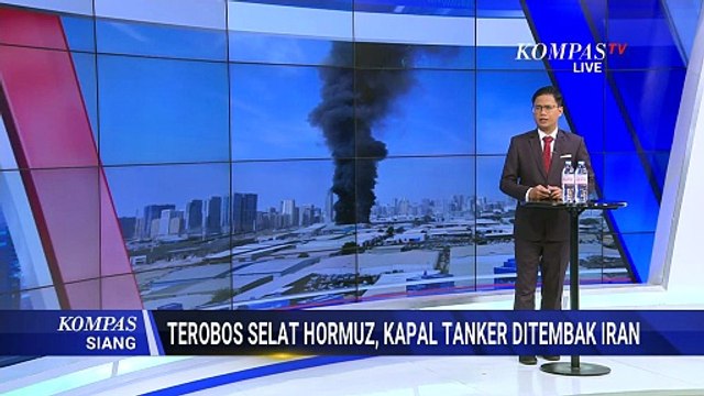 Nekat Lintasi Selat Hormuz, Kapal Tanker Minyak Ditembak Militer Iran | KOMPAS SIANG