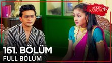 Aşkın Kanunu 161. Bölüm | Uzun Versiyon