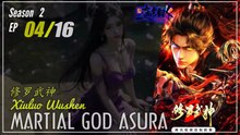 Martial God Asura Season 2 EP 04 (20) 修罗武神 Xiuluo Wushen | Donghua - 1080P - Cc English