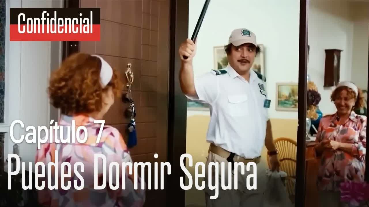 Puedes dormir segura - Confidencial Capítulo 7