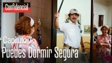 Puedes dormir segura - Confidencial Capítulo 7