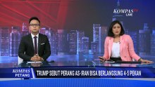 Konflik Memanas, Donald Trump Prediksi Perang Melawan Iran 4-5 Pekan | KOMPAS PETANG