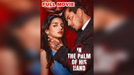 In the Palm of His Hand Full #Exclusive
