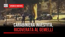 Carabiniera investita, ricoverata al Gemelli