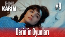 Derin'in Oyunları #9