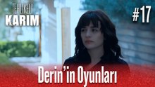 Derin'in Oyunları #17
