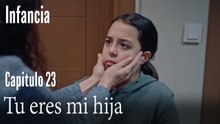 Tu eres mi hija- İnfancia Episodio 23
