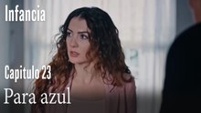 Para azul- İnfancia Episodio 23