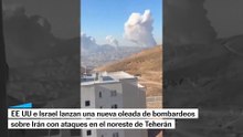 EE UU e Israel lanzan una nueva oleada de bombardeos sobre Teherán