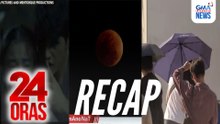 24 Oras: (Part 3) Total Lunar Eclipse; Comeback ng El Niño?; Grand salubong para sa Kapuso Big 4; atbp