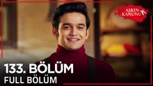 Aşkın Kanunu 133. Bölüm