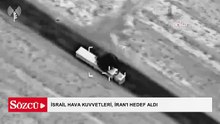 İsrail Hava Kuvvetleri İran'ı hedef aldı!