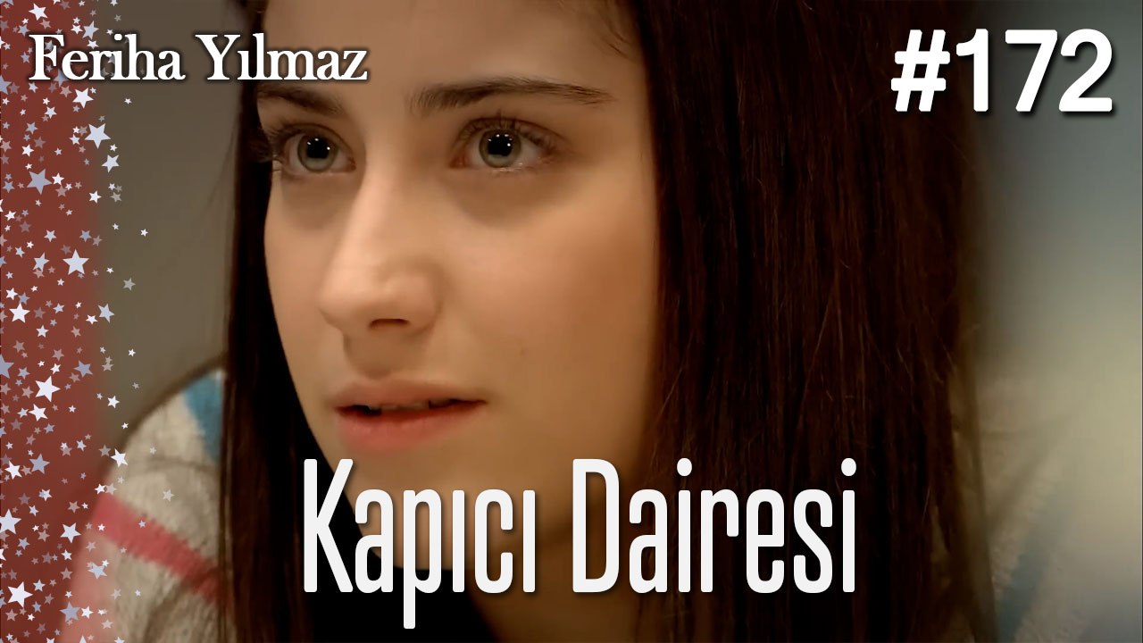 Kapıcı Dairesi #172  - The Kapıcı Kızı: Feriha