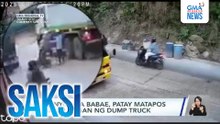 1-anyos na babae, patay matapos magulungan ng dump truck | Saksi