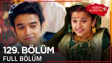 Aşkın Kanunu 129. Bölüm