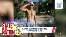 Early summer vibes ng Kapuso stars | SONA