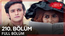 Aşkın Kanunu 210. Bölüm