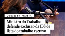 Ministro do Trabalho defende exclusão da JBS de lista do trabalho escravo