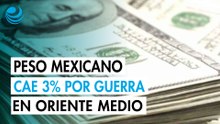 Peso mexicano se deprecia casi 3% frente al dólar por preocupaciones por guerra en Oriente Medio