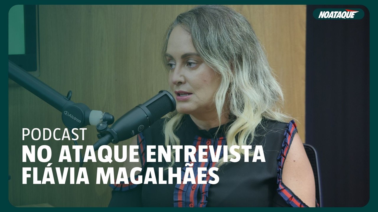 No Ataque entrevista Flávia Magalhães