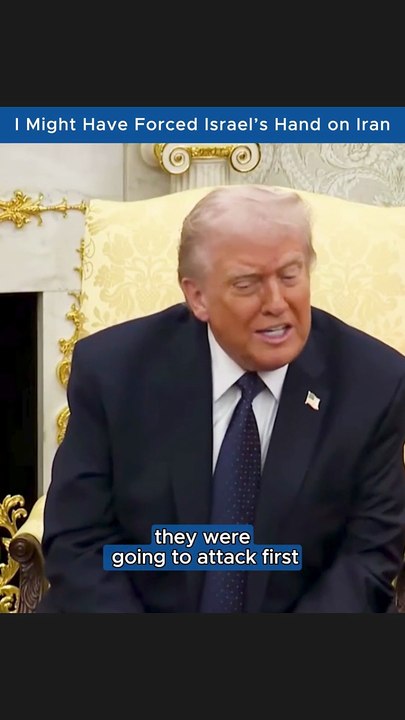 Trump Says He May Have Forced Israel’s Hand in Iran Strikes