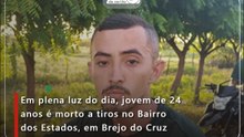 Em plena luz do dia, jovem de 24 anos é morto a tiros no Bairro dos Estados, em Brejo do Cruz