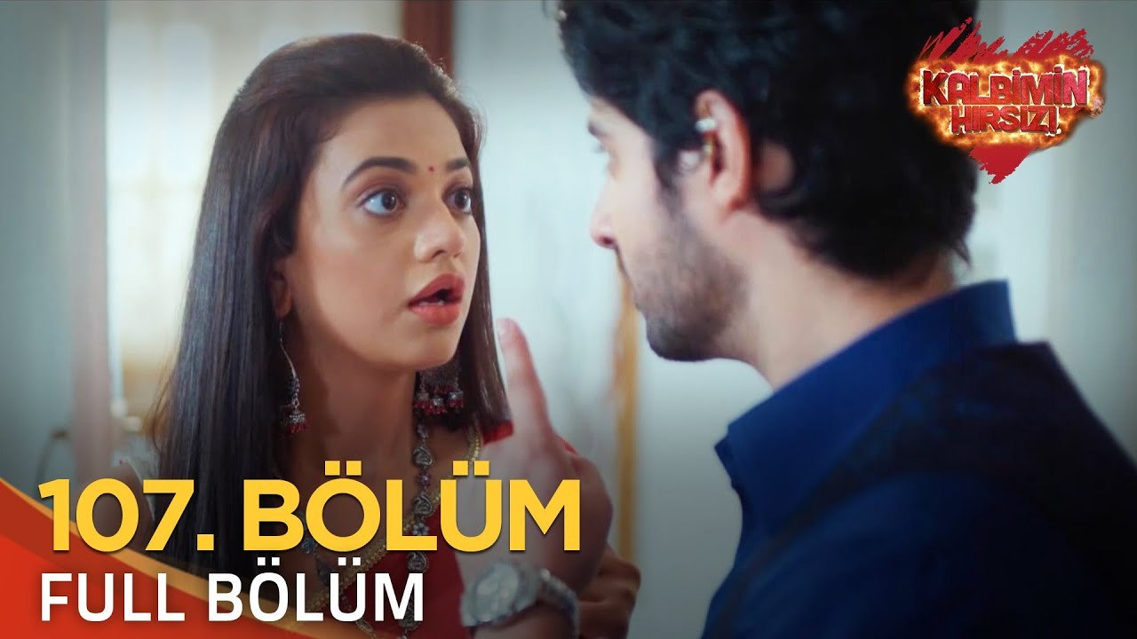 Kalbimin Hırsızı 107. Bölüm (Uzun Versiyon)