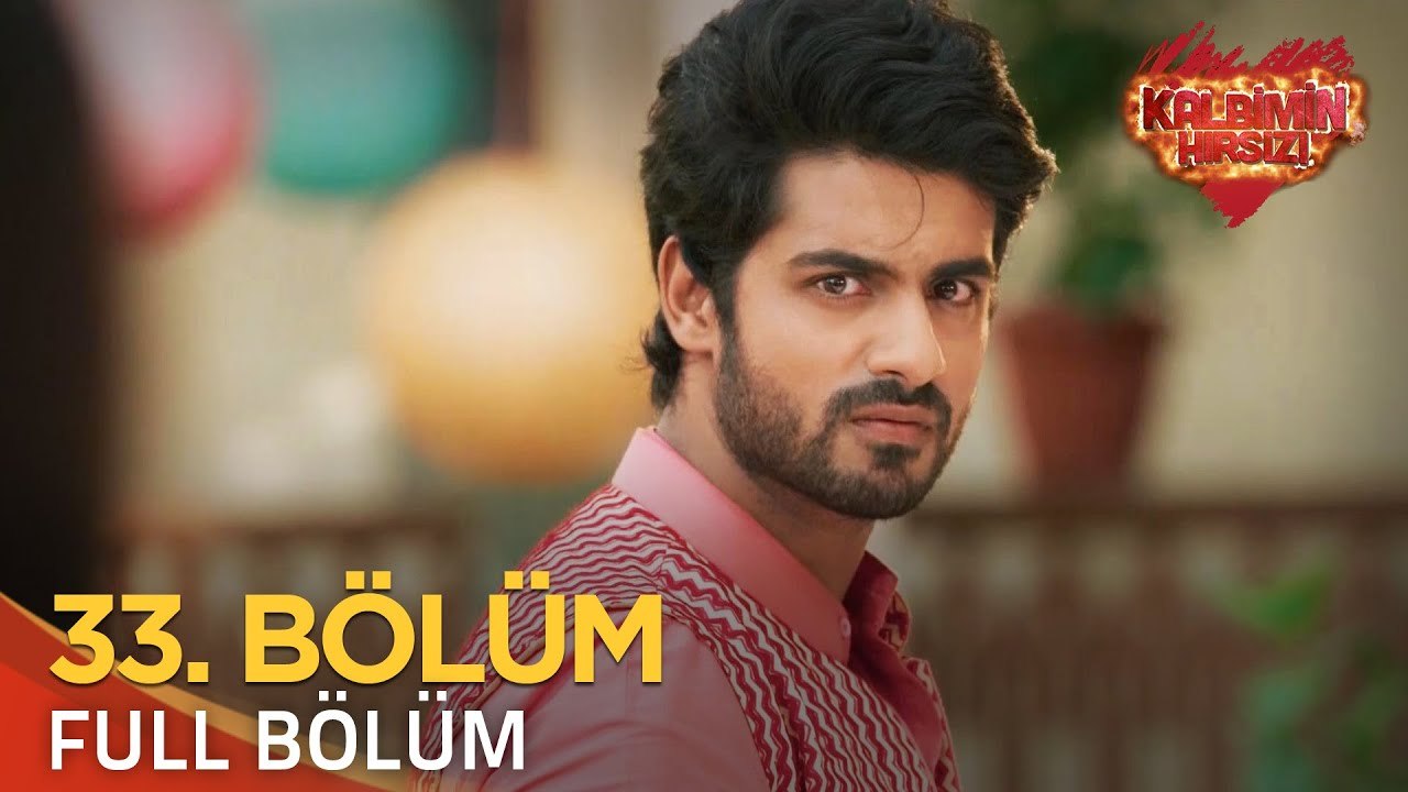 Kalbimin Hırsızı 33. Bölüm (Uzun Versiyon)