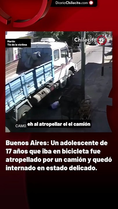 Buenos Aires: Un adolescente de 17 años que iba en bicicleta fue atropellado por un camión y quedó internado en estado delicado.