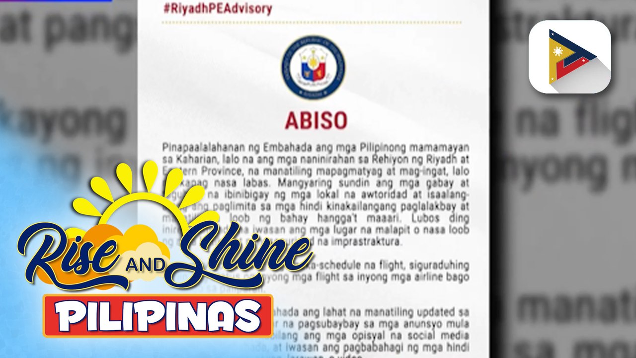 Philippine Embassy sa Saudi Arabia, pinaalalahanan ang mga Pinoy na nasa Riyadh at eastern province na mag-ingat at lumayo sa kasalukuyang kaguluhan doon