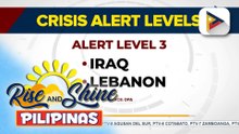Mga Pilipino sa #MiddleEast, patuloy na pinaalalahanan ng DFA na maging alerto; crisis alert levels, itinaas sa ilang bansa | ulat ni Gab Villegas