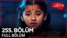 Aşkın Kanunu 255. Bölüm
