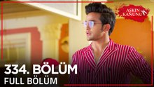 Aşkın Kanunu 334. Bölüm