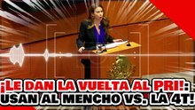 🔥🚨¡LE DAN LA VUELTA AL PRI! ¡LA BUCHONA de MOREIRA es APLASTADA por la 4T por LUCRAR con el MENCHO!