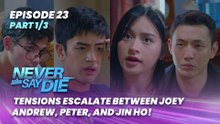 Never Say Die: Tensions escalate between Joey, Andrew, Peter, and Jin Ho! (Episode 23 - Part 1/3)